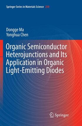 Chen / Ma |  Organic Semiconductor Heterojunctions and Its Application in Organic Light-Emitting Diodes | Buch |  Sack Fachmedien