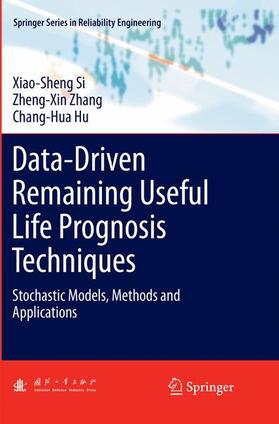 Si / Hu / Zhang |  Data-Driven Remaining Useful Life Prognosis Techniques | Buch |  Sack Fachmedien