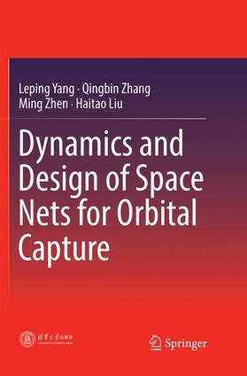 Yang / Liu / Zhang |  Dynamics and Design of Space Nets for Orbital Capture | Buch |  Sack Fachmedien