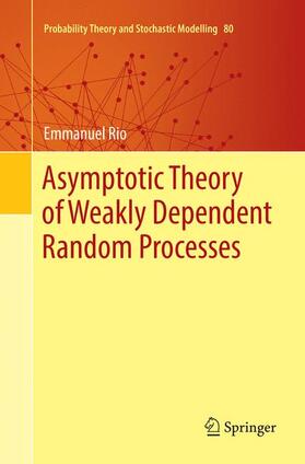 Rio |  Asymptotic Theory of Weakly Dependent Random Processes | Buch |  Sack Fachmedien