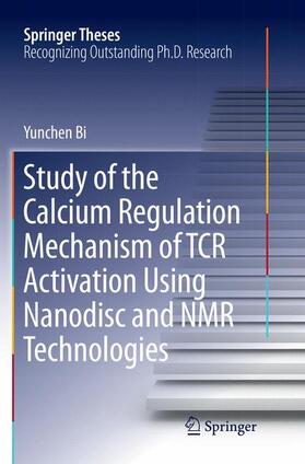 Bi |  Study of the Calcium Regulation Mechanism of TCR Activation Using Nanodisc and NMR Technologies | Buch |  Sack Fachmedien