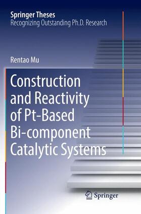 Mu |  Construction and Reactivity of Pt-Based Bi-component Catalytic Systems | Buch |  Sack Fachmedien