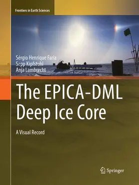 Faria / Lambrecht / Kipfstuhl |  The EPICA-DML Deep Ice Core | Buch |  Sack Fachmedien