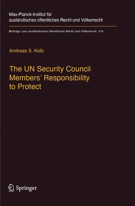 Kolb |  The UN Security Council Members' Responsibility to Protect | Buch |  Sack Fachmedien