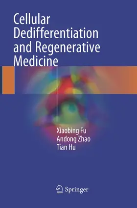 Fu / Hu / Zhao |  Cellular Dedifferentiation and Regenerative Medicine | Buch |  Sack Fachmedien