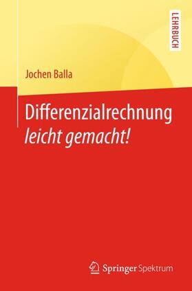 Balla |  Differenzialrechnung leicht gemacht! | Buch |  Sack Fachmedien