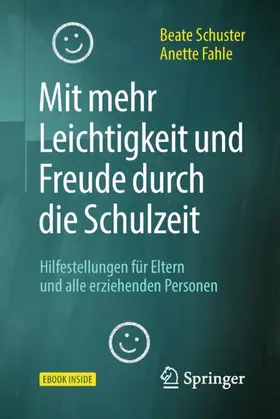 Schuster / Fahle |  Mit mehr Leichtigkeit und Freude durch die Schulzeit | Buch |  Sack Fachmedien