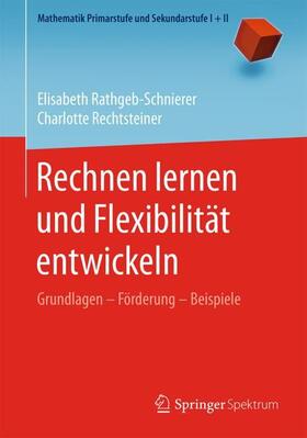 Rechtsteiner / Rathgeb-Schnierer |  Rechnen lernen und Flexibilität entwickeln | Buch |  Sack Fachmedien