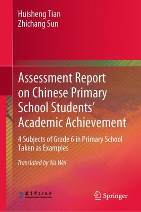 Tian / Sun |  Assessment Report on Chinese Primary School Students¿ Academic Achievement | Buch |  Sack Fachmedien