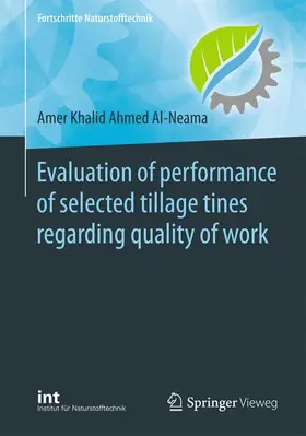 Al-Neama |  Evaluation of performance of selected tillage tines regarding quality of work | Buch |  Sack Fachmedien