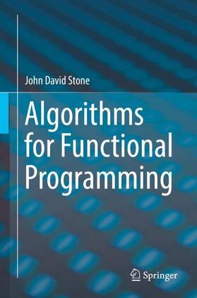 Stone |  Algorithms for Functional Programming | Buch |  Sack Fachmedien