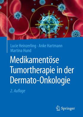 Heinzerling / Hartmann / Hund |  Medikamentöse Tumortherapie in der Dermato-Onkologie | Buch |  Sack Fachmedien