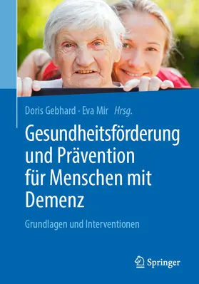 Gebhard / Mir | Gesundheitsförderung und Prävention für Menschen mit Demenz | E-Book | sack.de