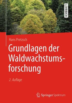 Pretzsch |  Grundlagen der Waldwachstumsforschung | Buch |  Sack Fachmedien