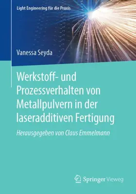 Seyda |  Werkstoff- und Prozessverhalten von Metallpulvern in der laseradditiven Fertigung | Buch |  Sack Fachmedien