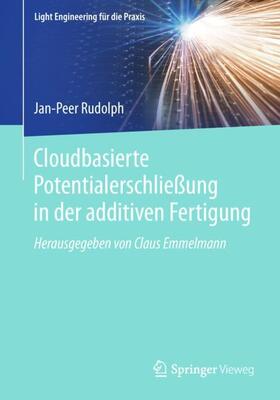 Rudolph |  Cloudbasierte Potentialerschließung in der additiven Fertigung | Buch |  Sack Fachmedien