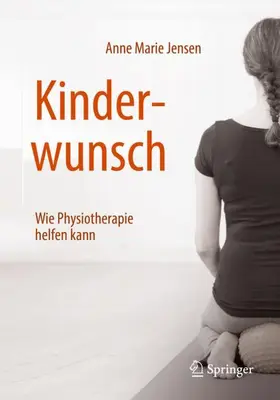 Jensen |  Kinderwunsch - Wie Physiotherapie helfen kann | Buch |  Sack Fachmedien