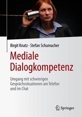 Knatz / Schumacher | Mediale Dialogkompetenz | Buch | 978-3-662-58720-1 | sack.de