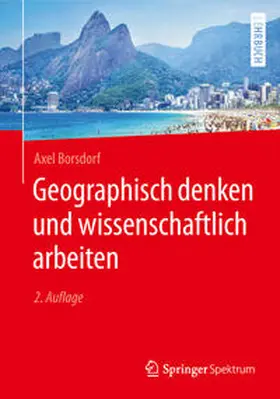 Borsdorf |  Geographisch denken und wissenschaftlich arbeiten | eBook | Sack Fachmedien