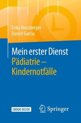 Nussberger / Garcia |  Mein erster Dienst Pädiatrie - Kindernotfälle | Buch |  Sack Fachmedien