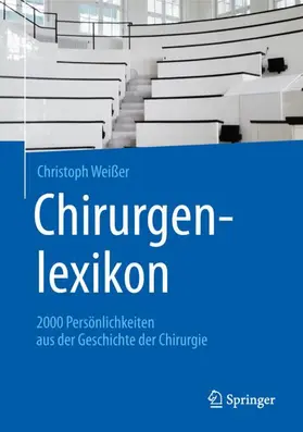 Weißer |  Chirurgenlexikon | Buch |  Sack Fachmedien