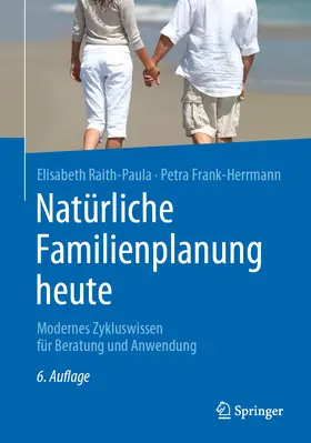 Raith-Paula / Frank-Herrmann |  Natürliche Familienplanung heute | eBook | Sack Fachmedien