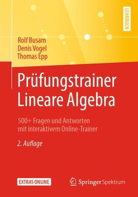 Busam / Epp / Vogel |  Prüfungstrainer Lineare Algebra | Buch |  Sack Fachmedien