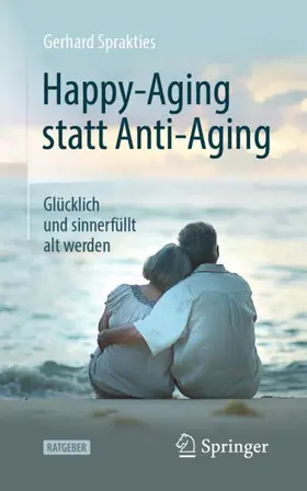 Sprakties |  Happy-Aging statt Anti-Aging | Buch |  Sack Fachmedien