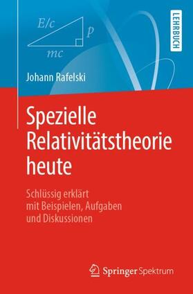 Rafelski |  Spezielle Relativitätstheorie heute | Buch |  Sack Fachmedien