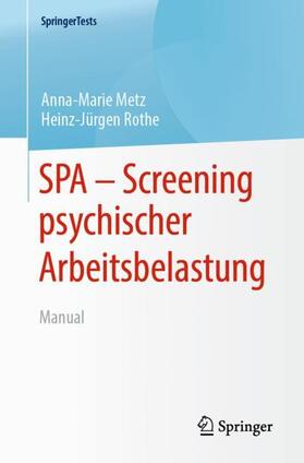 Rothe / Metz |  SPA - Screening psychischer Arbeitsbelastung | Buch |  Sack Fachmedien
