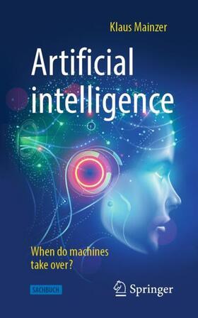 Mainzer |  Artificial intelligence - When do machines take over? | Buch |  Sack Fachmedien