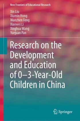 Liu / Hong / Pan |  Research on the Development and Education of 0-3-Year-Old Children in China | Buch |  Sack Fachmedien