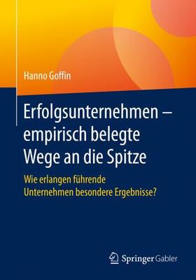 Goffin |  Erfolgsunternehmen ¿ empirisch belegte Wege an die Spitze | Buch |  Sack Fachmedien