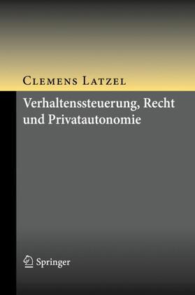 Latzel |  Verhaltenssteuerung, Recht und Privatautonomie | Buch |  Sack Fachmedien