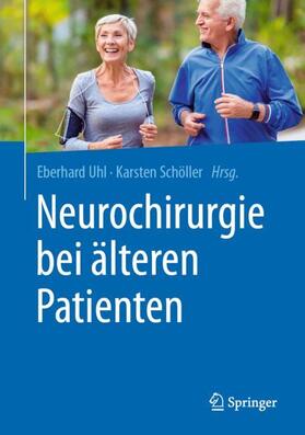 Uhl / Schöller |  Neurochirurgie bei älteren Patienten | Buch |  Sack Fachmedien