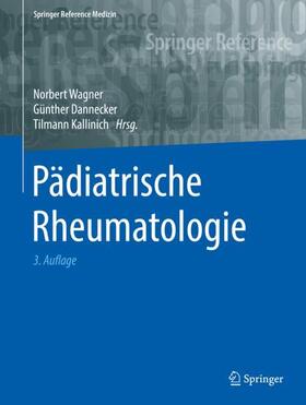 Wagner / Kallinich / Dannecker |  Pädiatrische Rheumatologie | Buch |  Sack Fachmedien