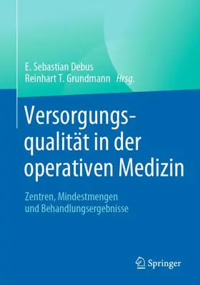 Grundmann / Debus |  Versorgungsqualität in der operativen Medizin | Buch |  Sack Fachmedien