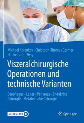 Korenkov / Germer / Lang |  Viszeralchirurgische Operationen und technische Varianten | Buch |  Sack Fachmedien