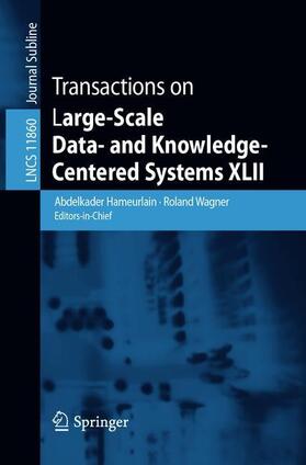 Wagner / Hameurlain |  Transactions on Large-Scale Data- and Knowledge-Centered Systems XLII | Buch |  Sack Fachmedien