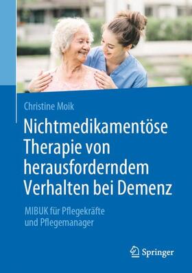 Moik |  Nichtmedikamentöse Therapie von herausforderndem Verhalten bei Demenz | Buch |  Sack Fachmedien