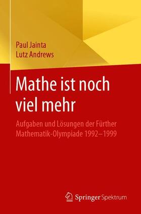 Andrews / Jainta |  Mathe ist noch viel mehr | Buch |  Sack Fachmedien