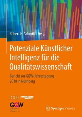 Schmitt |  Potenziale Künstlicher Intelligenz für die Qualitätswissenschaft | Buch |  Sack Fachmedien