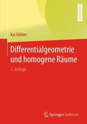 Köhler |  Differentialgeometrie und homogene Räume | Buch |  Sack Fachmedien