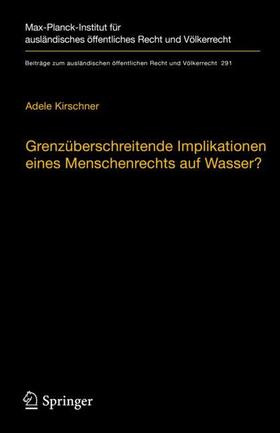 Kirschner |  Grenzüberschreitende Implikationen eines Menschenrechts auf Wasser? | Buch |  Sack Fachmedien