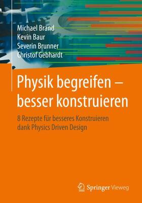 Brand / Baur / Brunner | Physik begreifen - besser konstruieren | Buch | 978-3-662-60823-4 | sack.de