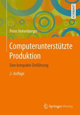 Hehenberger |  Computerunterstützte Produktion | Buch |  Sack Fachmedien