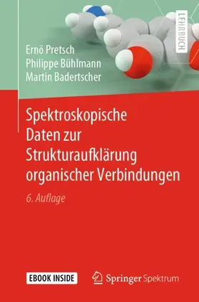 Pretsch / Bühlmann / Badertscher |  Spektroskopische Daten zur Strukturaufklärung organischer Verbindungen | Buch |  Sack Fachmedien