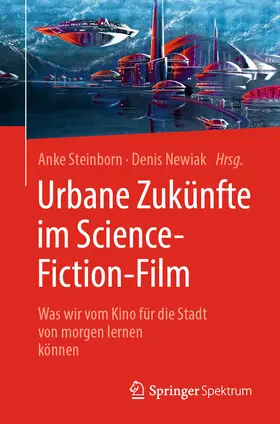 Steinborn / Newiak | Urbane Zukünfte im Science-Fiction-Film | E-Book | sack.de