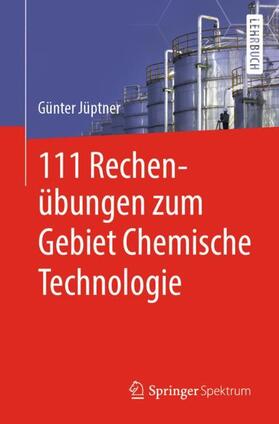 Jüptner |  111 Rechenübungen zum Gebiet Chemische Technologie | Buch |  Sack Fachmedien