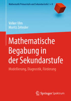 Ulm / Zehnder |  Mathematische Begabung in der Sekundarstufe | eBook | Sack Fachmedien